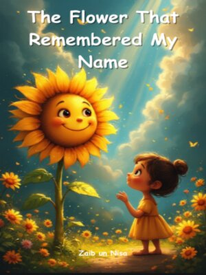 cover image of The Flower That Remembered My Name